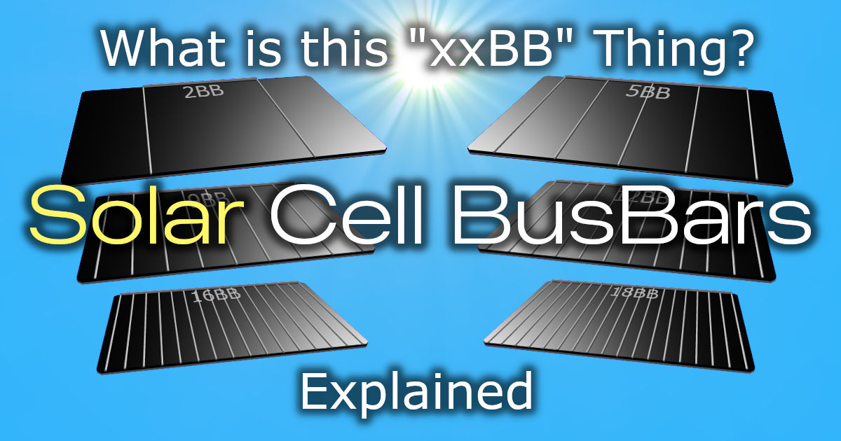 What's this "xxBB" Thing? Solar cell BusBars Explained!